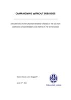 Campaigning without Subsidies. Explorations on the Organization and Funding of the Election Campaigns of Independent Local Parties in the Netherlands