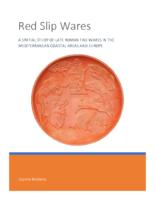 Red Slip Wares. A Spatial Study of Late Roman Fine Wares in the Mediterranean Coastal Areas and Europe