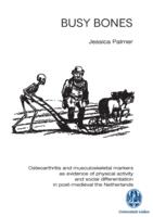 Busy Bones Osteoarthritis and musculoskeletal markers as evidence of physical activity and social differentiation in post-medieval the Netherlands.