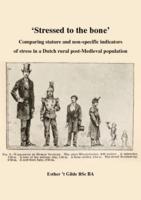 ‘Stressed to the bone’: Comparing stature and non-specific indicators of stress in a Dutch rural post-Medieval population