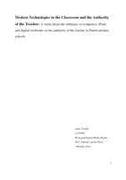 Modern Technologies in the Classroom and the Authority of the Teacher: A study about the influence of computers, iPads and digital textbooks on the authority of the teacher in Dutch primary schools.