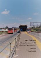 “We Are Going”: Riding Johannesburg’s BRT to Social and Spatial Justice?