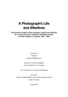 A Photograph’s Life and Afterlives. A theoretical analysis of the meanings created and reflected by a vernacular photo collection depicting a family of Polish refugees in Uganda, 1942 - 1952.