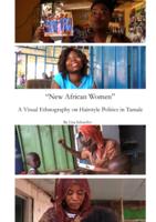 "New African women": A visual ethnographic study on hairstyle politics in Tamale
