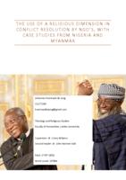 The Use of a Religious Dimension in Conflict Resolution by NGO's, with Case Studies from Nigeria and Myanmar.