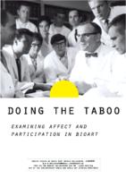 Doing the Taboo: Examining Affect and Participation in Bioart