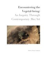 Encountering the Vegetal-being: An Inquiry Through Contemporary (Bio)Art