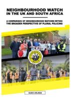 Neighbourhood Watch in the UK and South Africa. A comparison of neighbourhood watches within the broader perspective of plural policing