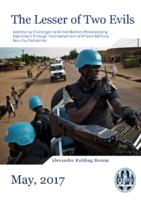 The Lesser of the Two Evils: Addressing Challenges to the United Nations Peacekeeping Operations Through the Involvement of Private Military Security Companies