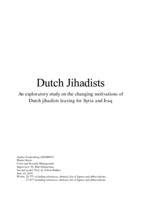 Dutch Jihadists: An exploratory study on the changing motivations of Dutch jihadists leaving for Syria and Iraq