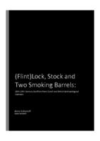 (Flint)Lock, Stock and Two Smoking Barrels: 18th 19th Century Gunflints from Dutch and British Archaeological Contexts