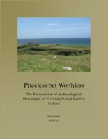 Priceless But Worthless - The Preservation of Archaeological Monuments on Privately Owned Land in Ireland