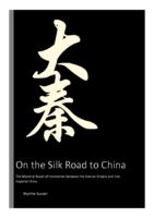 On the Silk Road to China: The Material Reach of Interaction between the Roman Empire and Han Imperial China