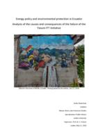 Energy policy and environmental protection in Ecuador: Analysis of the causes and consequences of the failure of the Yasuní-ITT Initiative