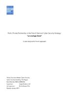 Public Private Partnership in the French National Cyber Security Strategy; “un mariage forcé” . A case study to the French approach.