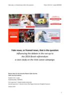 Fake news, or framed news, that is the question Influencing the debate in the run-up to the 2016 Brexit referendum: a case-study on the Vote Leave campaign.