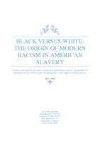 Black versus White: The Origin of Modern Racism in American Slavery