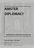 Amsterdiplomacy: Amsterdam as a diplomatic city, 1648-1795
