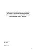 Caught between the Netherlands and the Republic: the position of the Federal Consultative Assembly – ‘Bijeenkomst voor Federaal Overleg’ (BFO) – during the Dutch-Indonesian conflict, 1945-1950.