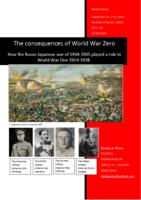 The Consequences of World War Zero. How the Russo-Japanese War of 1904-1905 played a role in World War One 1914-1918