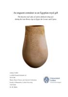 An unguent container as an Egyptian royal gift: The function and value of calcite-alabaster drop jar during the Late Bronze Age in Egypt, the Levant, and Cyprus.