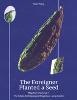 The Foreigner Planted a Seed: Migration Discourse in The Artistic-Anthropological Projects of Leone Contini