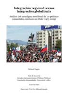 Integración regional versus integración globalizada: Análisis del paradigma neoliberal de las políticas comerciales exteriores de Chile (1973-2019)