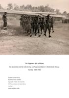 De Papoea als soldaat. De dynamiek rond de rekrutering van Papoeasoldaten in Nederlands Nieuw-Guinea, 1900-1963