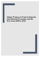 Indian Women at Work in Domestic and Informal Economies and the ILO, from 2008 to 2018