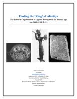 Finding the 'King' of Alashiya. The Political Organization of Cyprus during the Late Bronze Age (ca.1600-1100 B.C.)