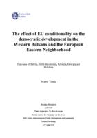 The effect of EU conditionality on the democratic development in the Western Balkans and the European Eastern Neighborhood