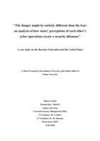 The Danger might be entirely different than the fear an analysis of how states&apos; perceptions of each other&apos;s cyber operations create a security dilemma. A case study on the Russian Federation and the United States