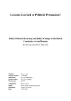 Lessons Learned or Political Persuasion? Policy-Oriented Learning and Policy Change in the Dutch Counterterrorism Domain. An Advocacy Coalition Approach