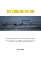 Crowd Surfing: An ethnographic exploration of the interplay between danger and power dynamics from a beginner surfer's perspective in the context of crowded surf spot Scheveningen Noord