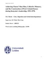 Achieving Uhuru? Mau Mau, Collective Memory, and the Construction of Post-Colonial Kenya during Kenyatta’s leadership, 1952-1978