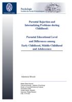 Parental Rejection and  Internalizing Problems during  Childhood: Parental Educational Level  and Differences among  Early Childhood, Middle Childhood  and Adolescence