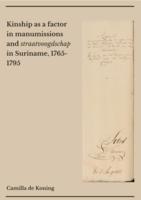 Kinship as a factor in manumissions and straatvoogdschap in Suriname, 1765-1795