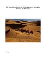 Silk Road interaction in the Xinjiang province during the Han and Jin dynasties