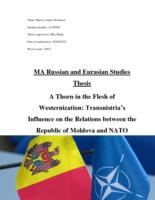 A Thorn in the Flesh of Westernization: Transnistria’s Influence on the Relations between the Republic of Moldova and NATO