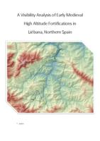 A Visibility Analysis of Early Medieval  High Altitude Fortifications in Liébana, Northern Spain