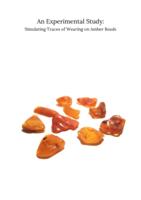 An Experimental Study: Simulating Traces of Wearing on Amber Beads