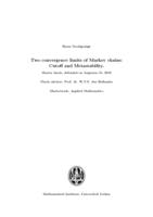 Two convergence limits of Markov chains: Cutoff and Metastability.