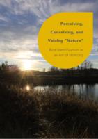 Perceiving, Conceiving, and Valuing “Nature”
