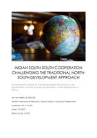 INDIAN SOUTH SOUTH COOPERATION CHALLENGING THE TRADITIONAL NORTH SOUTH DEVELOPMENT APPROACH
