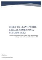 Resist or Leave: White Illegal Women on a Hunger Strike