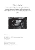 "I Came to Heal You": Representations of Trauma in Young Adult Literature: Stephen Chbosky's The Perks of Being a Wallflower, Jay Asher's Thirteen Reasons Why, and Patrick Ness' A Monster Calls