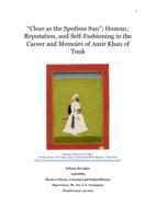 “Clear as the Spotless Sun”: Honour, Reputation, and Self-Fashioning in the Career and Memoirs of Amir Khan of Tonk