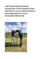 Late Pleistocene/Early Holocene  reconstruction of the landscape and the  potential for a human presence based on  palynological data from Vrouw  Vennepolder, Netherlands
