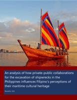 An analysis of how private-public collaborations for the excavation of shipwrecks in the  Philippines influences Filipino’s perceptions of  their maritime cultural heritage