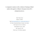 A comparative analysis on the evolution of framing in Dutch media with regards to Albania’s European Union (EU) enlargement process.